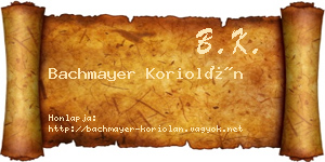 Bachmayer Koriolán névjegykártya